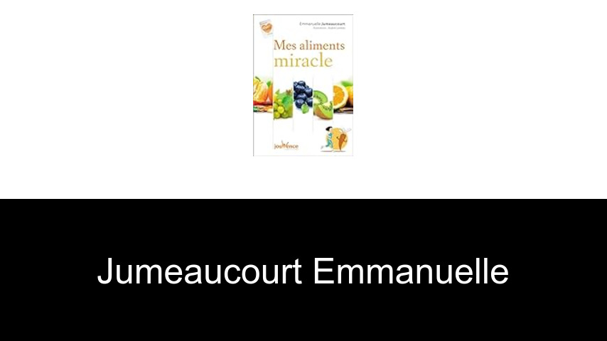 livres de JUMEAUCOURT EMMANUELLE