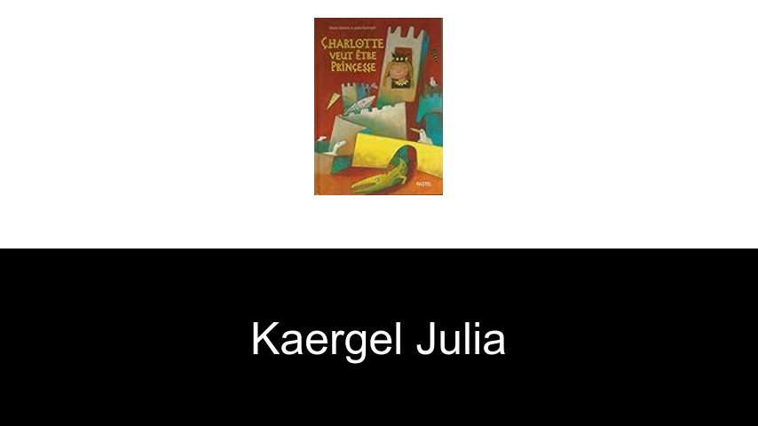 livres de Kaergel Julia