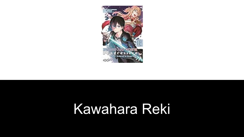 livres de Kawahara Reki