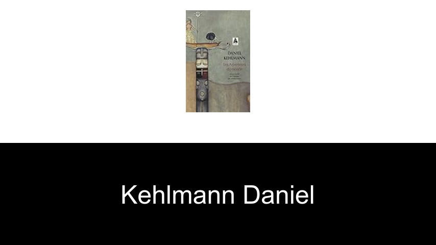 livres de Kehlmann Daniel