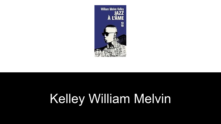 livres de Kelley William Melvin