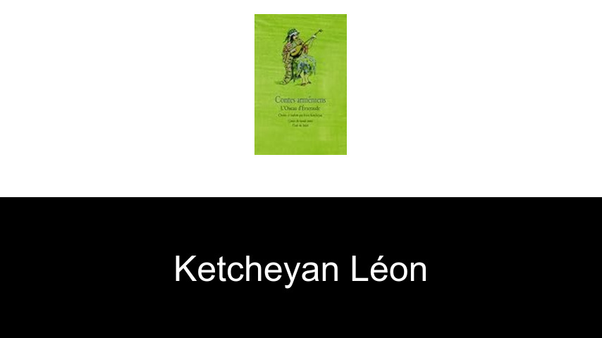 livres de Ketcheyan Léon