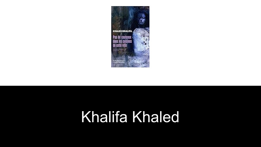 livres de Khalifa Khaled