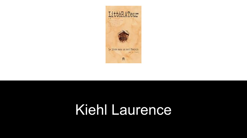 livres de Kiehl Laurence