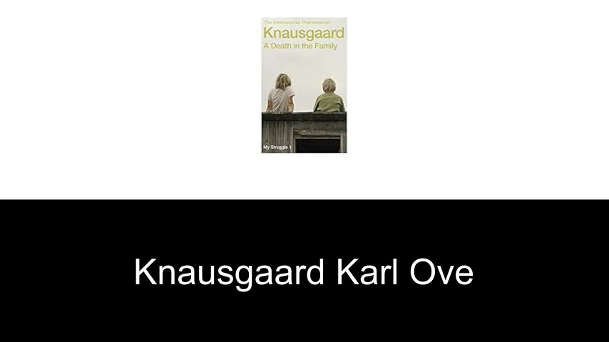 livres de Knausgaard Karl Ove