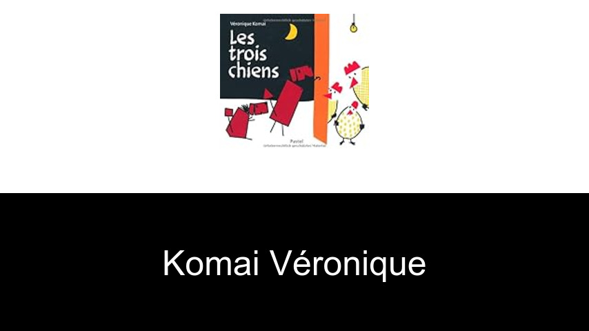 livres de Komai Véronique