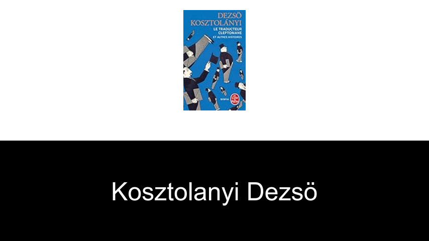 livres de Kosztolanyi Dezsö
