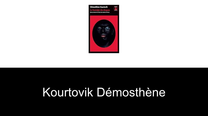 livres de Kourtovik Démosthène