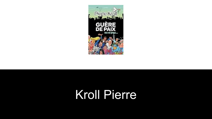livres de Kroll Pierre