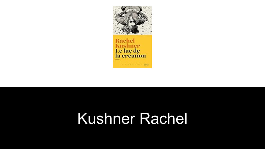 livres de Kushner Rachel