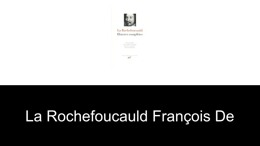 livres de La Rochefoucauld François de