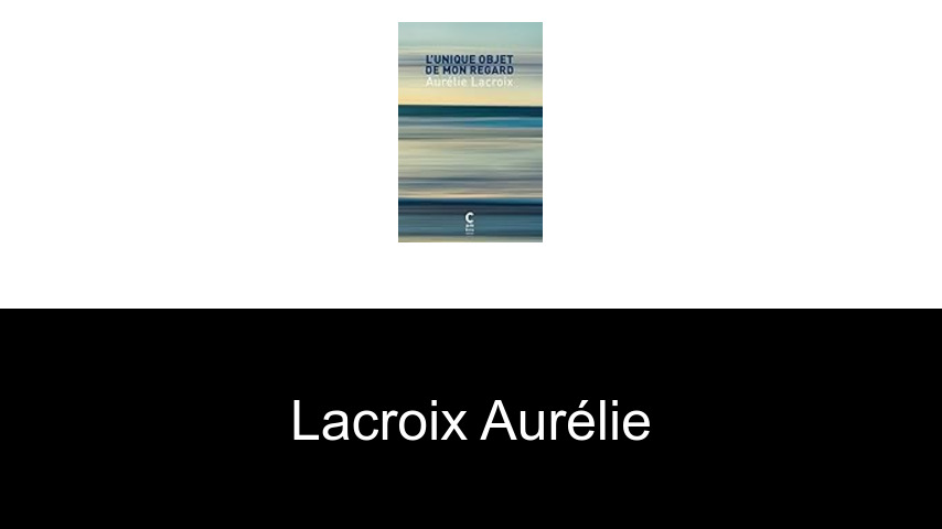 livres de Lacroix Aurélie
