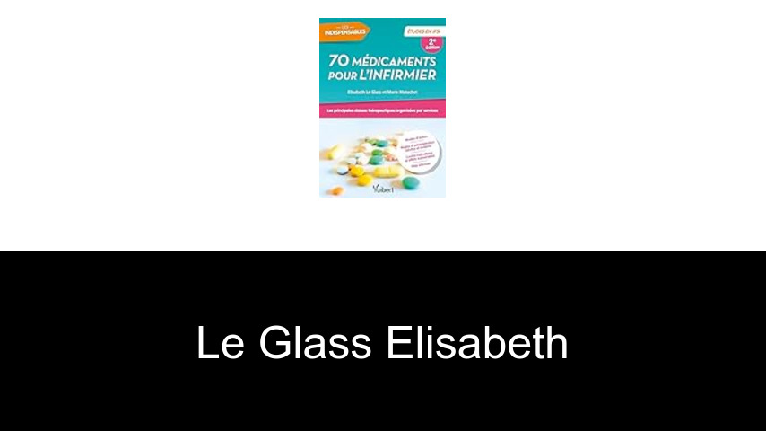 livres de Le Glass Elisabeth