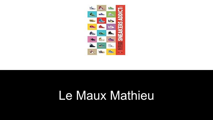 livres de Le Maux Mathieu