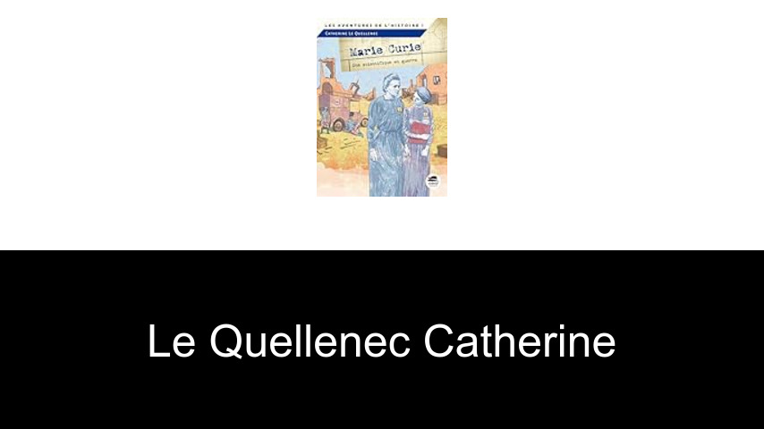 livres de Le Quellenec Catherine