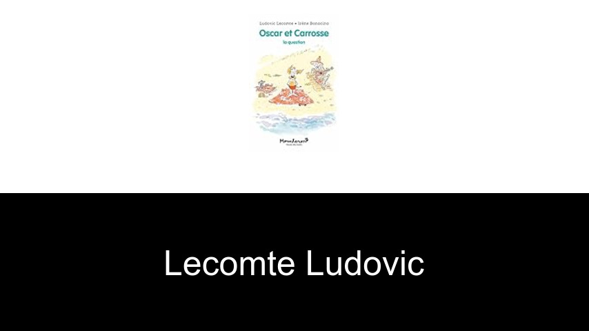 livres de Lecomte Ludovic