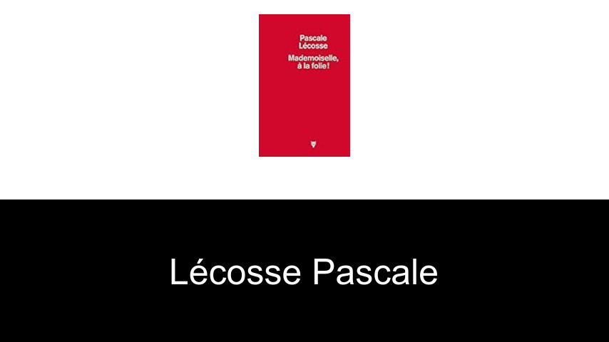 livres de Lécosse Pascale
