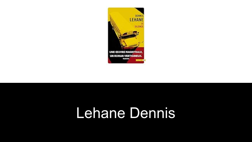 livres de Lehane Dennis