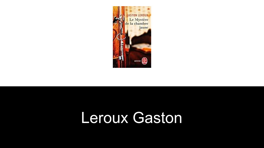 livres de Leroux Gaston