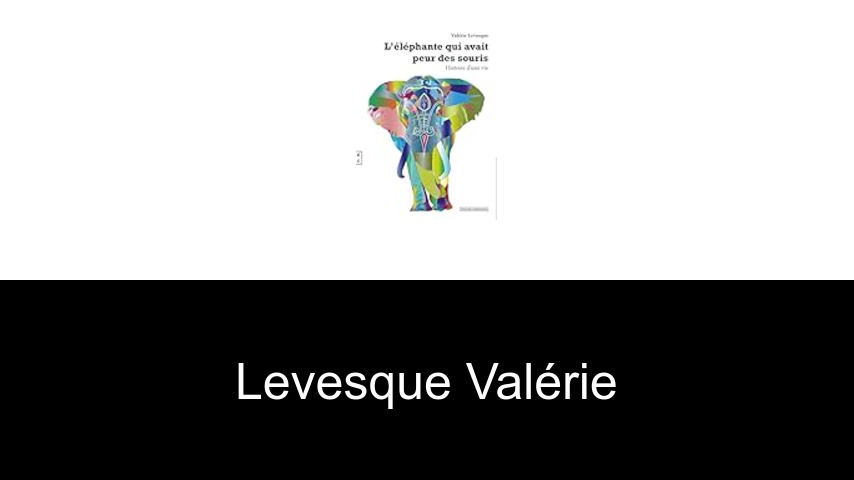 livres de Levesque Valérie
