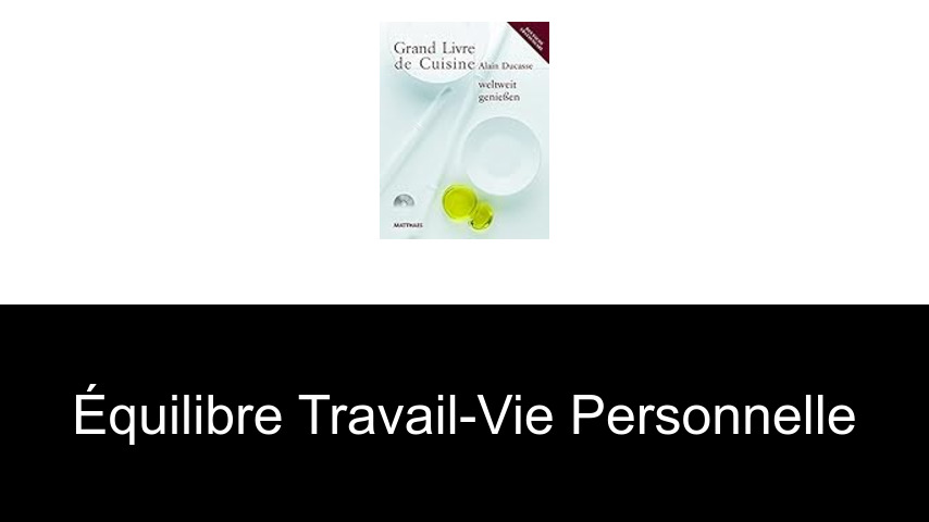 équilibre travail-vie personnelle