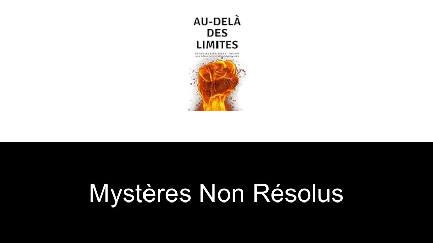 mystères non résolus