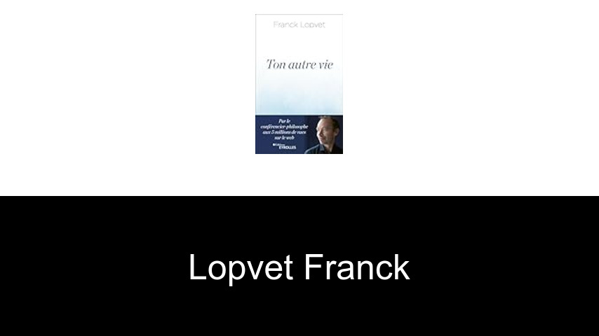 livres de Lopvet Franck