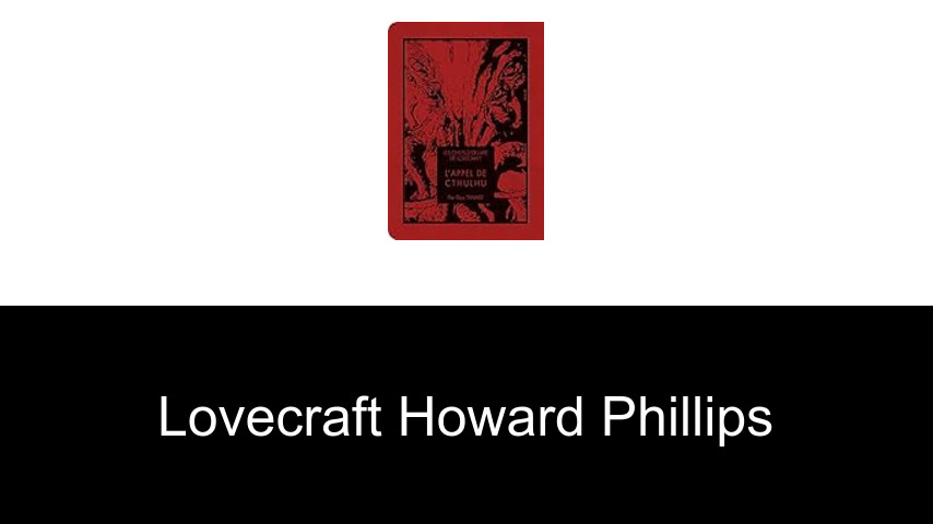 livres de Lovecraft Howard Phillips