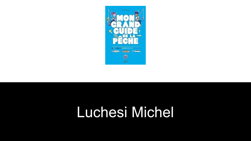 livres de Luchesi Michel