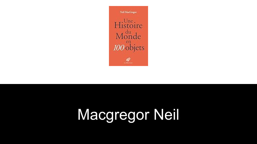 livres de MacGregor Neil