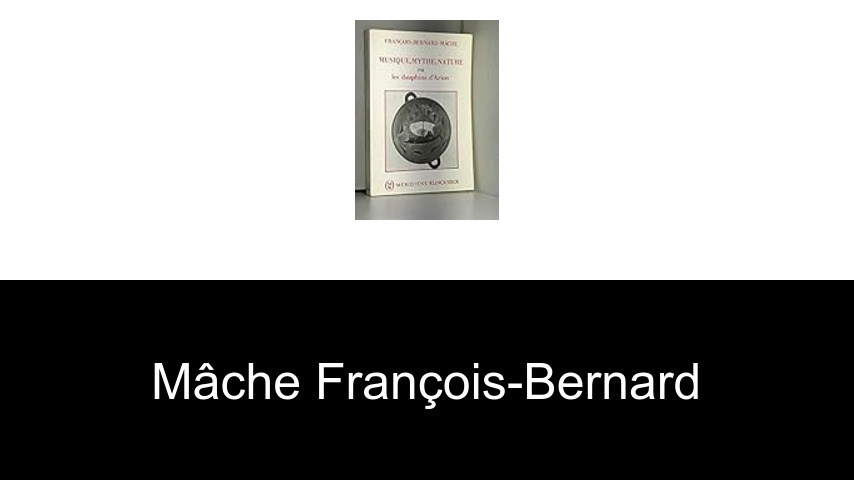livres de Mâche François-Bernard