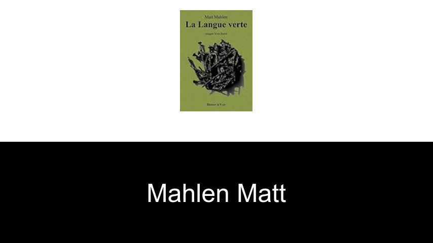livres de Mahlen Matt