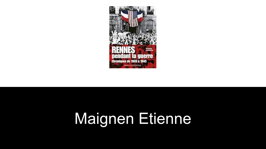 livres de Maignen Etienne
