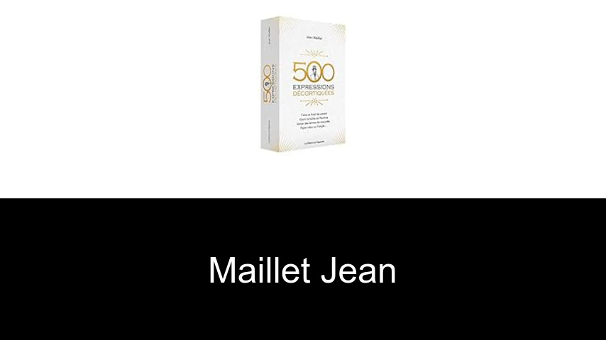 livres de Maillet Jean