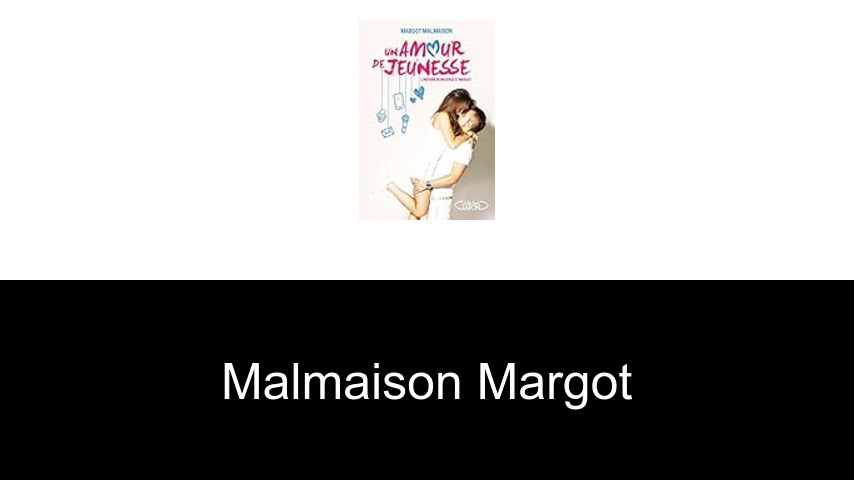 livres de Malmaison Margot