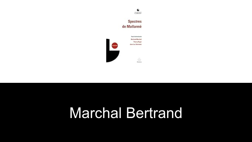 livres de Marchal Bertrand