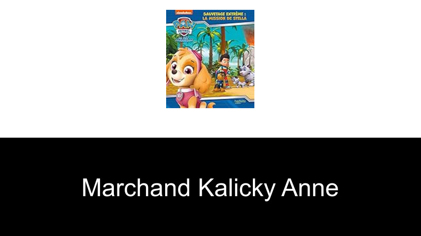 livres de Marchand Kalicky Anne
