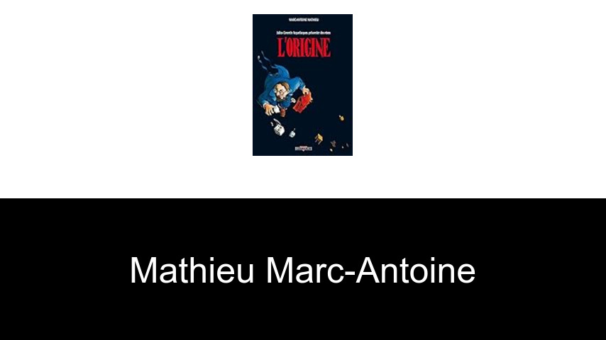livres de Mathieu Marc-Antoine