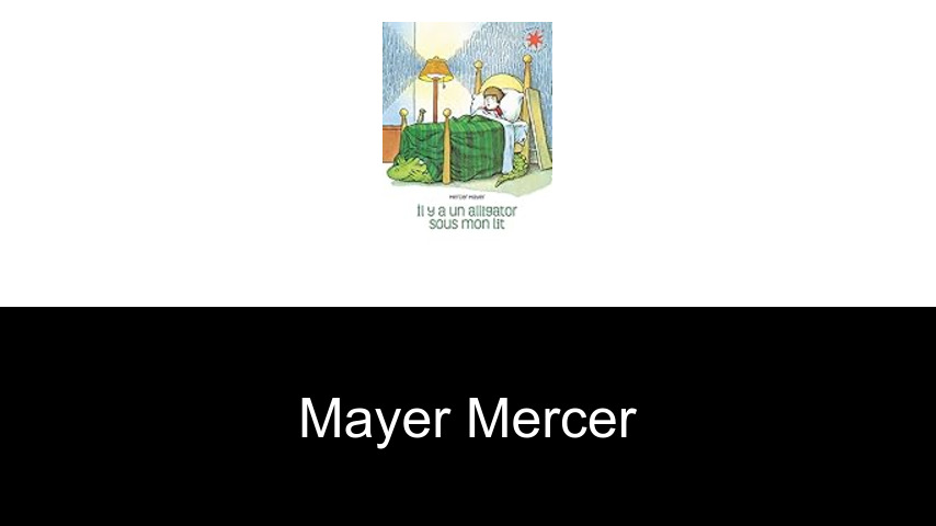 livres de Mayer Mercer