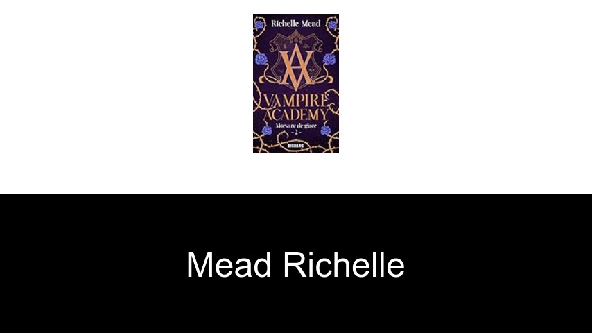 livres de Mead Richelle