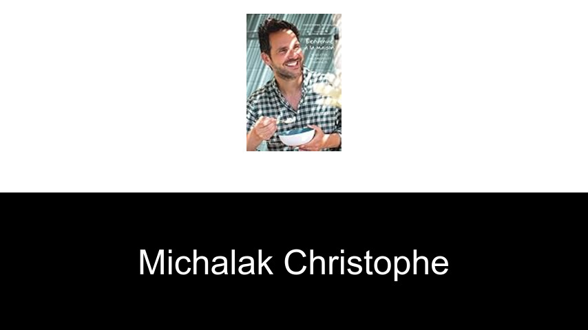 livres de MICHALAK CHRISTOPHE