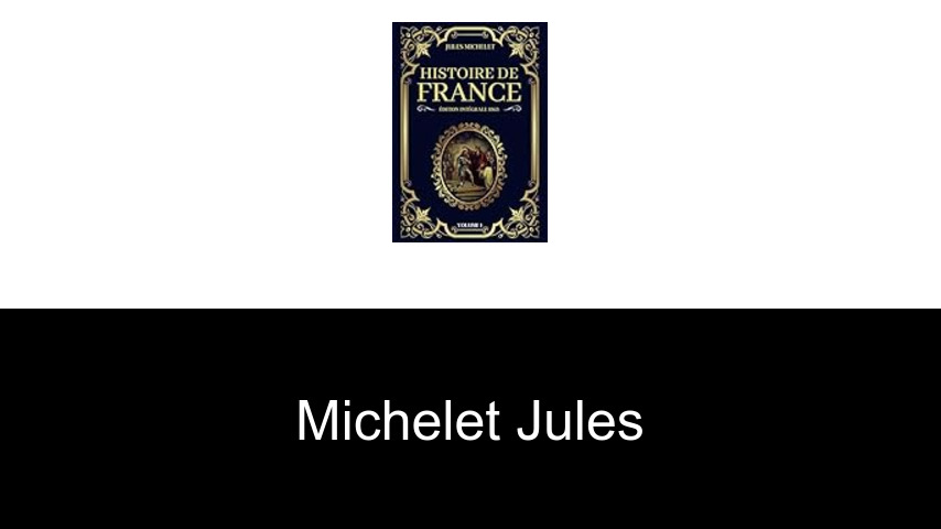 livres de Michelet Jules