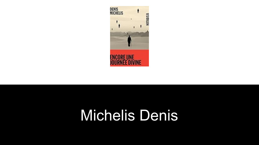 livres de Michelis Denis