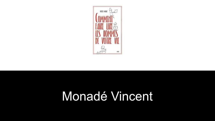 livres de Monadé Vincent
