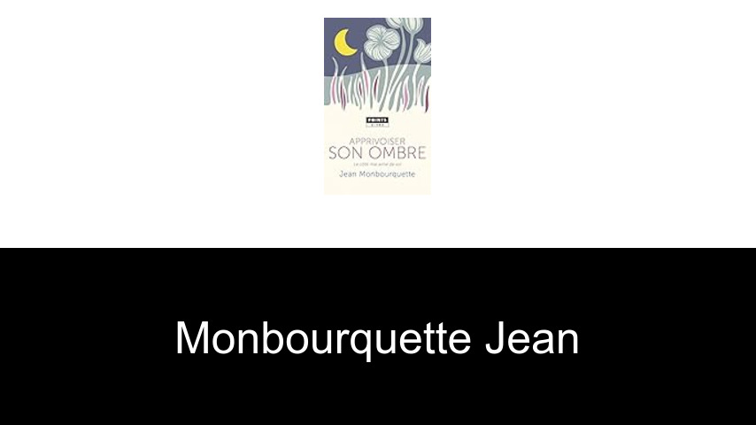 livres de MONBOURQUETTE JEAN