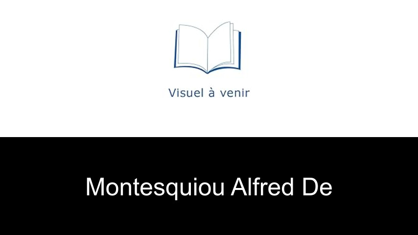 livres de Montesquiou Alfred de