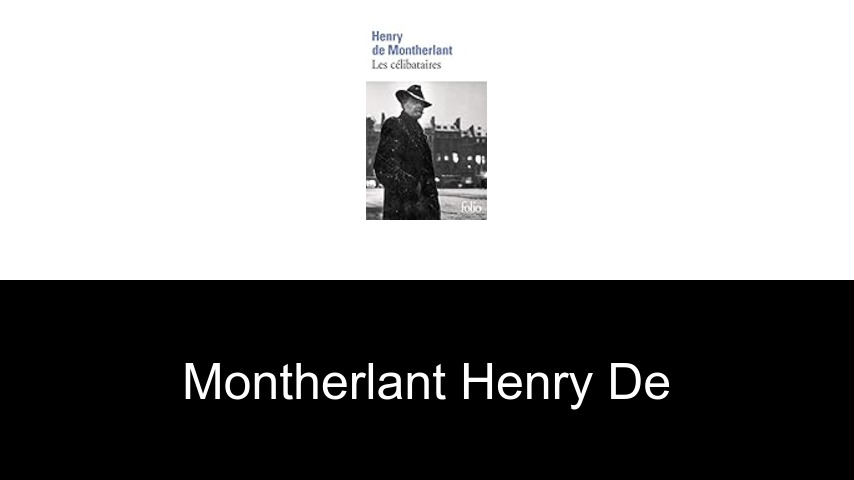 livres de Montherlant Henry de
