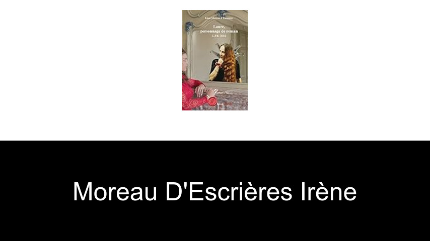 livres de Moreau d'Escrières Irène