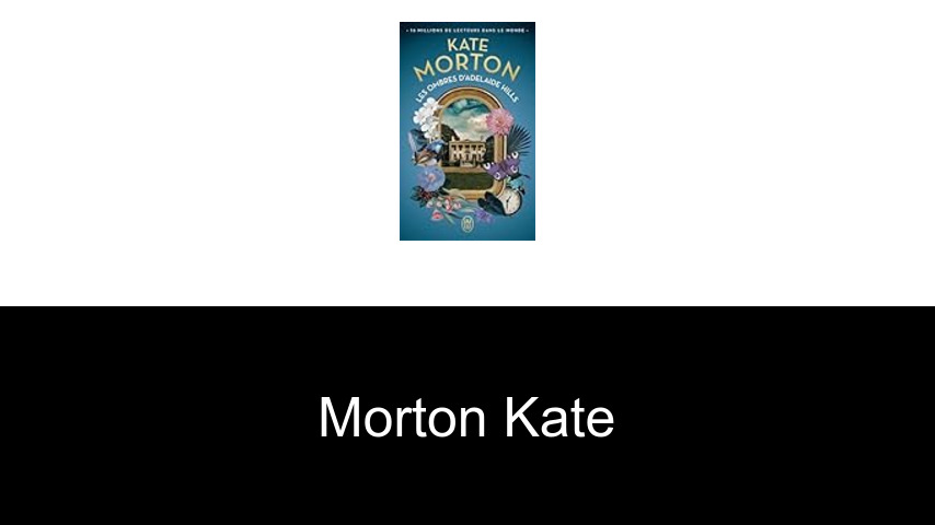 livres de Morton Kate