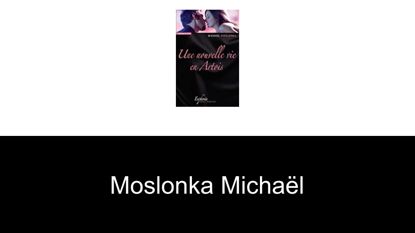 livres de Moslonka Michaël